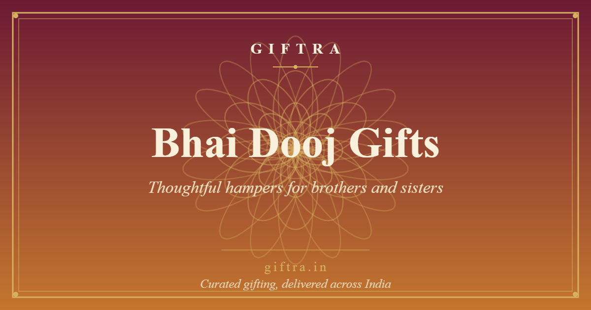 Bhai Dooj Gift Ideas in India (2026): What to Give Your Brother or Sister