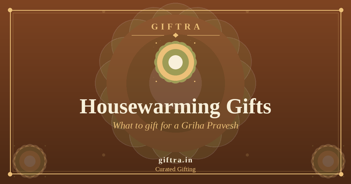 Housewarming Gift Ideas in India: What to Gift for a Griha Pravesh